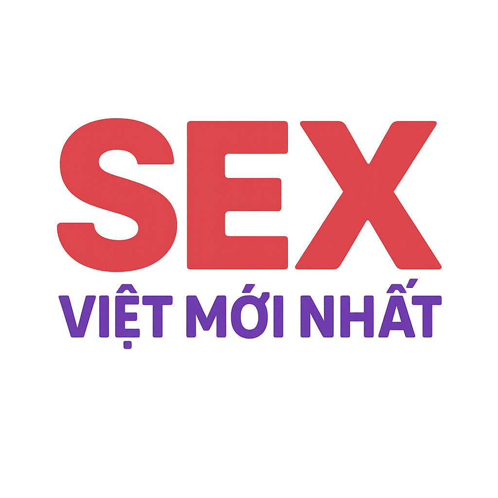 sex việt mới nhất